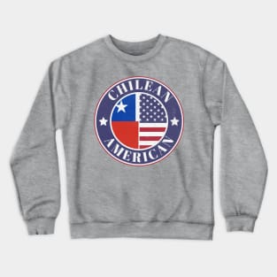 Proud Chilean-American Badge - Chile Flag Crewneck Sweatshirt